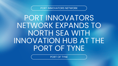 PIN expands to UK with 2050 INNOVATION HUB at the PORT OF TYNE